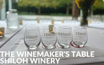 RECORDING: The Winemaker's Table - Shiloh Winery